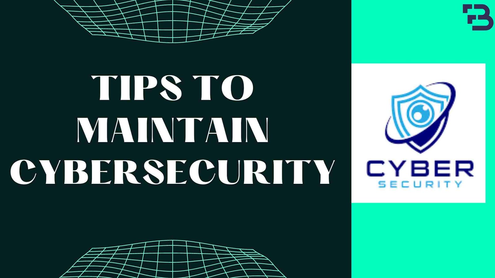 Top Tips To Maintain Effective Cybersecurity