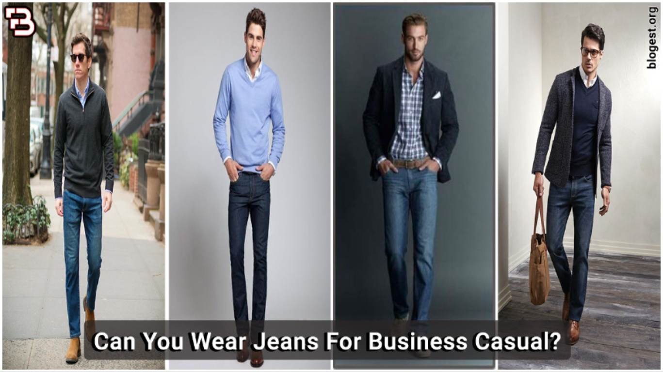 Can You Wear Jeans For Business Casual?