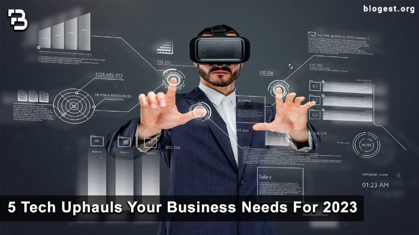 5 Tech Uphauls Your Business Needs For 2023
