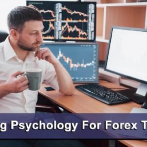Trading Psychology For Forex Traders
