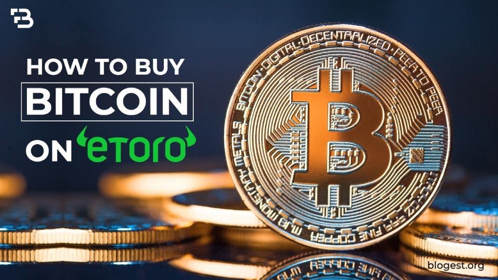 How To Buy Bitcoin On eToro: A Complete Guide