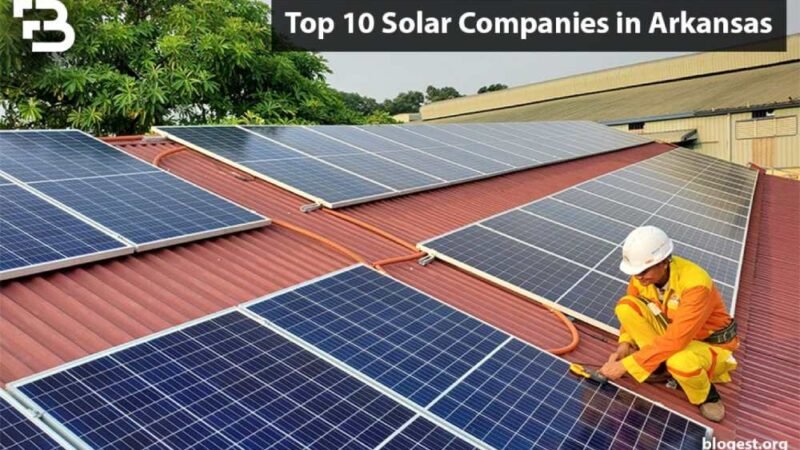 Solar Companies in Arkansas: Unveiling The Top 10 Renewable Energy Providers