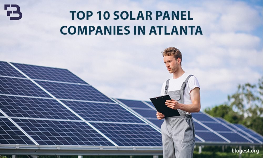 Solar Companies in Atlanta: Unveiling The Top 10 Renewable Energy Providers