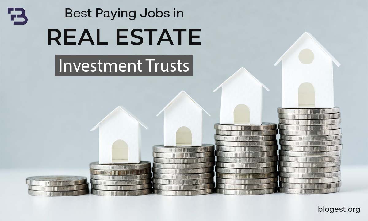 Top 10 Best Paying Jobs in Real Estate Investment Trusts