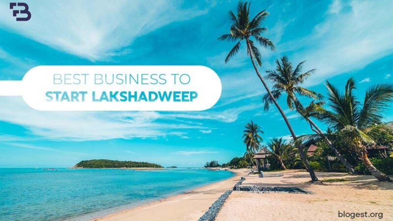 Best Business To Start Lakshadweep in 2024