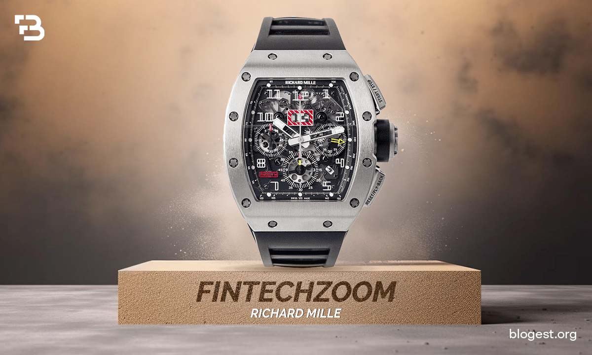 FintechZoom Richard Mille: The Bonding of Finance And Luxury Watches 