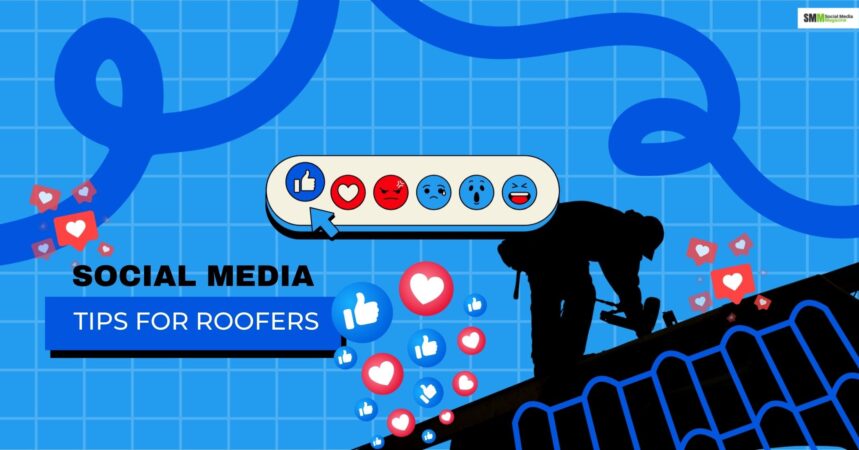 Social Media Tips For Roofers To Grow On Instagram And Facebook
